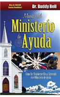 Manual del Ministerio de Ayuda: Como Ser Totalmente Eficaz Sirviendo en el Ministerio de Ayuda