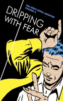 Dripping with Fear