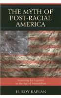 The Myth of Post-Racial America