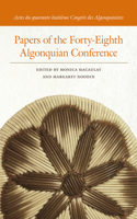 Papers of the Forty-Eighth Algonquian Conference: (Papers of the Algonquian Conference)