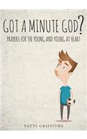 Got a minute God?