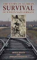 Story of a Childs Survival of WWII in Nazi Germany