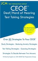 CEOE Deaf/Hard of Hearing - Test Taking Strategies: CEOE 030 Exam - Free Online Tutoring - New 2020 Edition - The latest strategies to pass your exam.