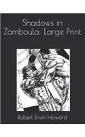 Shadows in Zamboula: Large Print