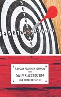 A 90-Day Planner-Journal with Daily Success Tips for Entrepreneurs