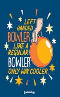 My Funny Bowling Calendar: Calendar, Diary or Gift Journal for Left Handed Bowling Players, Bowling Fans, Lovers or Lefties who love Bowling Balls and a good Bowling Game with