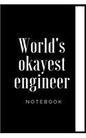 Engineer Notebook, World's okayest engineer Notebook, Cool Engineer Gift, Journal Diary, I'm An Engineer