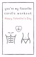 You're My Favorite Cardio Workout Happy Valentine's Day