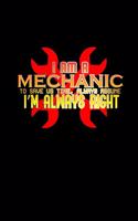 I am a mechanic. To save us time, always assume I'm always right: 110 Game Sheets - 660 Tic-Tac-Toe Blank Games - Soft Cover Book for Kids for Traveling & Summer Vacations - Mini Game - Clever Kids - 110 Lined page