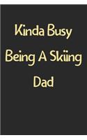 Kinda Busy Being A Skiing Dad