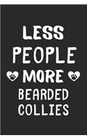 Less People More Bearded Collies