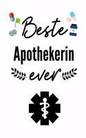Beste Apothekerin Ever: A4 Notizbuch TAGEBUCH für deinen Apotheker - Dankebuch Apotheke - Geschenkidee zum Geburtstag Weihnachten - Kleines Dankeschön