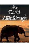 I love David Attenborough: Notebook/notepad/diary/journal for all David Attenborough lovers. - 80 black lined pages - A4 - 8.5x11 inches