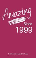 Amazing Since 1999: Plum Notebook/Journal/Diary for People Born in 1999 - 6x9 Inches - 100 Lined A5 Pages - High Quality - Small and Easy To Transport