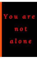 You Are Not Alone Notebook / Diary / Notebook with Checkered Pages. Notepad with white check page, coloring book, journal, sketchbook, scheduler for appointments or to-do list