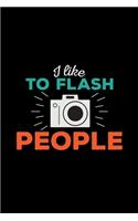 I like to flash people