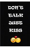 Don't Talk Just Kiss