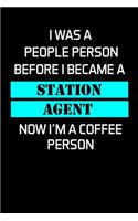 I Was a People Person Before I Became a Station Agent