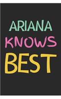 Ariana Knows Best: Lined Journal, 120 Pages, 6 x 9, Ariana Personalized Name Notebook Gift Idea, Black Matte Finish (Ariana Knows Best Journal)