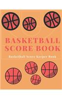 Basketball Score book: Basketball Score Keeper Book For Kids And Adults - Busy Raising Ballers Cover - 8.5 x 11 inches -: 120 sheets: Score Keeper book for basketball game