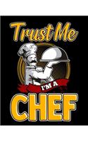 Trust Me I'm A Chef: Cute Trust Me I'm a Chef Professional Chefs 2020-2021 Weekly Planner & Gratitude Journal (110 Pages, 8" x 10") Blank Sections For Writing Daily Note