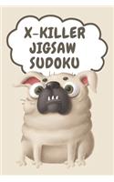 X-Killer Jigsaw Sudoku: 180 Puzzles X Sudoku [Funny Dog Series](20 Funny Dog Sudoku)