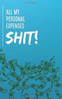 All My Personal Expenses Shit!