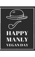 Happy Manly Vegan Day