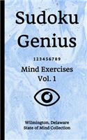 Sudoku Genius Mind Exercises Volume 1: Wilmington, Delaware State of Mind Collection