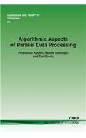 Algorithmic Aspects of Parallel Data Processing