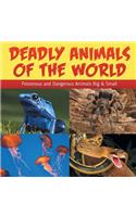 Deadly Animals Of The World: Poisonous and Dangerous Animals Big & Small