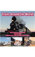 Trains Around the World! Famous Railways of the World - Trains for Kids - Children's Cars, Trains & Things That Go Books