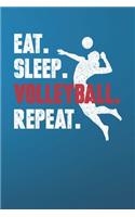 Eat. Sleep. Volleyball. Repeat.