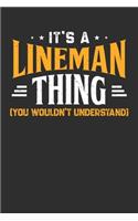 It's A Lineman Thing You Wouldn't Understand: Weekly 100 page 6 x9 Dated Calendar Planner and Notebook For 2019-2020 Academic Year