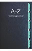 A-Z Computer and Internet Password Notebook: For storing Website and Social Media Log-in Passwords