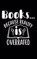 Books Because Reality Is Overrated