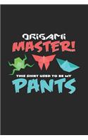 Origami master pants