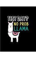 Test day? No Prob Llama: Teacher Appreciation Notebook Or Journal