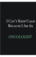 I cant Keep Calm because I am an Oncologist: Writing careers journals and notebook. A way towards enhancement