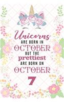 Unicorns Are Born In October But The Prettiest Are Born On October 7