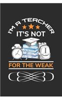 I'm the teacher It's not for the weak