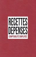Recettes Dépenses, Comptabilité simplifié: Registre comptable simple rouge 100 pages de 30 lignes 102 pages A4 8,5 x 11