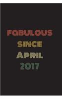 Fabulous Since April 2017: Blank Lined Birthday Notebook