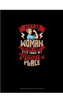 Ain't No Woman Alive That Can Take My Mama's Place: Composition Notebook: Wide Ruled(623 Composition Notebook: Wide Ruled)