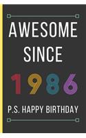 Awesome Since 1986: Birthday Gifts For Men / Women: Small Lined Notebook / Journal To Write In (6" x 9")