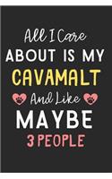 All I care about is my CavAMalt and like maybe 3 people