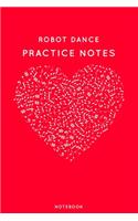 Robot dance Practice Notes: Red Heart Shaped Musical Notes Dancing Notebook for Serious Dance Lovers - 6"x9" 100 Pages Journal(267 Boho Dancing Book)