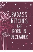 Badass Bitches Are Born In December: Funny Blank Lined Notebook Gift for Women and Birthday Card Alternative for Friend: Purple Flowers