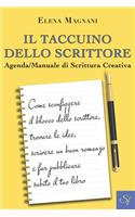 Il Taccuino dello Scrittore Agenda/Manuale di Scrittura Creativa: Come sconfiggere il blocco dello scrittore, trovare le idee, scrivere un buon romanzo e far pubblicare subito il tuo libro