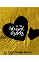I Am One Blessed Mom 2020 Weekly Planner